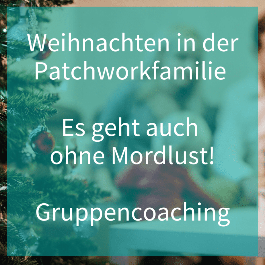 Weihnachten in der Patchworkfamilie - Es geht auch ohne Mordlust!