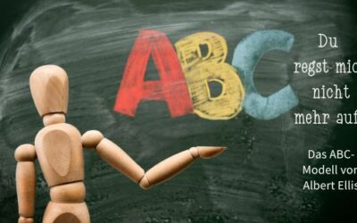 Du regst mich nicht mehr auf! (Das ABC-Modell nach Albert Ellis)