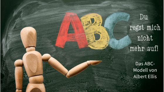 Du regst mich nicht mehr auf! (Das ABC-Modell nach Albert Ellis)