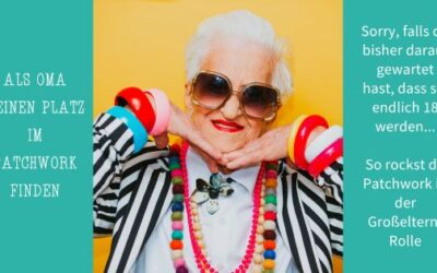 Als Oma oder Opa im Patchwork seinen Platz finden