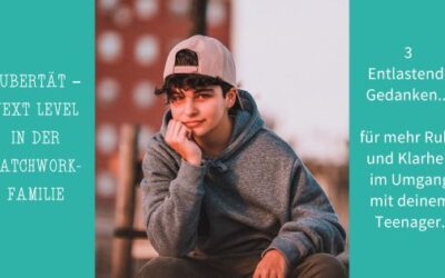 Pubertät – Next level in der Patchworkfamilie